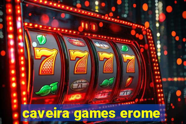 caveira games erome